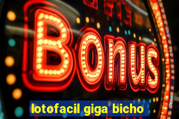 lotofacil giga bicho